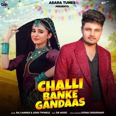 Challi Banke Gandaas Raj Mawar, Ashu Twinkle mp3 song download, Challi Banke Gandaas Raj Mawar, Ashu Twinkle full album