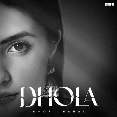 Dhola Noor Chahal mp3 song download, Dhola Noor Chahal full album