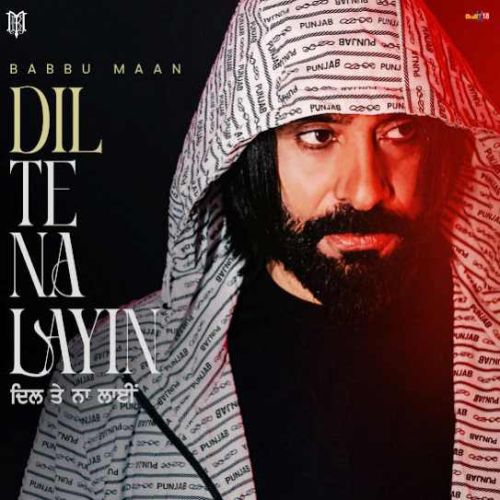 Bella Ciao Babbu Maan mp3 song download, Dil Te Na Layin Babbu Maan full album