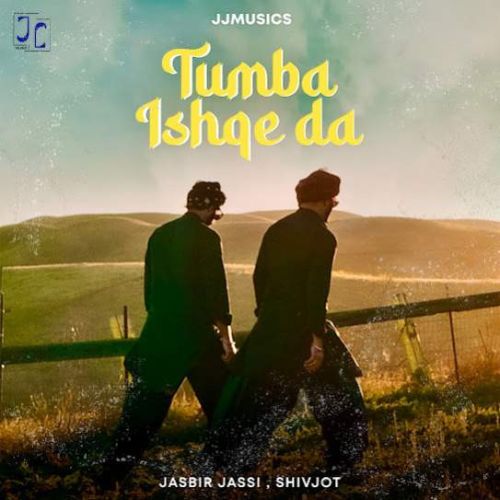 Tumba Ishqe Da Jasbir Jassi, Shivjot mp3 song download, Tumba Ishqe Da Jasbir Jassi, Shivjot full album