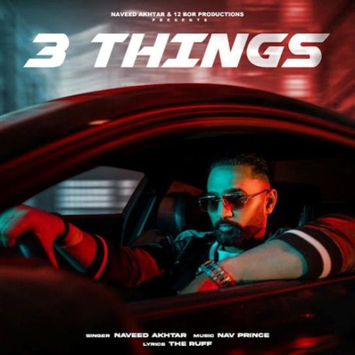 3 THINGS Naveed Akhtar mp3 song download, 3 THINGS Naveed Akhtar full album