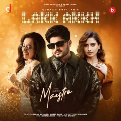 Lakk Akkh Gurnam Bhullar mp3 song download, Lakk Akkh Gurnam Bhullar full album