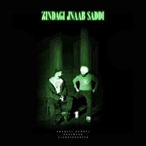 Zindagi Jnaab Saddi Amantej Hundal mp3 song download, Zindagi Jnaab Saddi Amantej Hundal full album