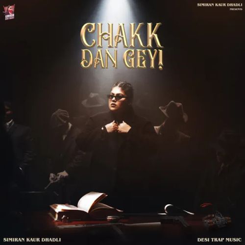 Chakk Dan Gey Simiran Kaur Dhadli mp3 song download, Chakk Dan Gey Simiran Kaur Dhadli full album