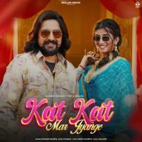 Kat Kat Mar Jyange Masoom Sharma, Ashu Twinkle mp3 song download, Kat Kat Mar Jyange Masoom Sharma, Ashu Twinkle full album