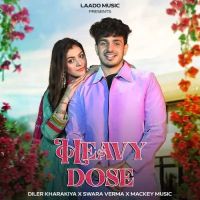 Heavy Dose Diler Kharkiya, Swara Verma mp3 song download, Heavy Dose Diler Kharkiya, Swara Verma full album