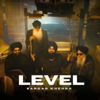 LEVEL Sardar Khehra mp3 song download, LEVEL Sardar Khehra full album