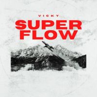 Super Flow Vicky mp3 song download, Super Flow Vicky full album