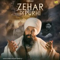 Zehar Di Purhi Baba Gulab Singh Ji mp3 song download, Zehar Di Purhi Baba Gulab Singh Ji full album