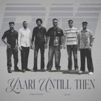 Yaari Until Then Romey Maan mp3 song download, Yaari Until Then Romey Maan full album