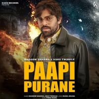 Paapi Purane Masoom Sharma, Ashu Twinkle mp3 song download, Paapi Purane Masoom Sharma, Ashu Twinkle full album