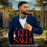 Keh Sakde Deep Chahal mp3 song download, Keh Sakde Deep Chahal full album