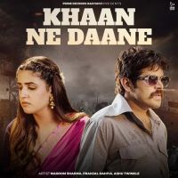 Khaan Ne Daane Masoom Sharma, Ashu Twinkle mp3 song download, Khaan Ne Daane Masoom Sharma, Ashu Twinkle full album