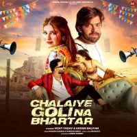 Chalaiye Goli Na Bhartar Masoom Sharma, Nandani Singh mp3 song download, Chalaiye Goli Na Bhartar Masoom Sharma, Nandani Singh full album