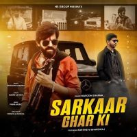 Sarkaar Ghar Ki Kartikeya Bhardwaj, Masoom Sharma mp3 song download, Sarkaar Ghar Ki Kartikeya Bhardwaj, Masoom Sharma full album