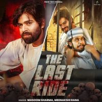 The Last Ride Masoom Sharma, Meenakshi Rana mp3 song download, The Last Ride Masoom Sharma, Meenakshi Rana full album