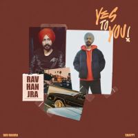 Yes To You Rav Hanjra mp3 song download, Yes To You Rav Hanjra full album