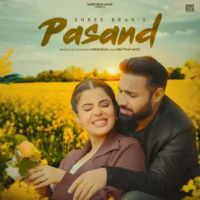Pasand Shree Brar mp3 song download, Pasand Shree Brar full album