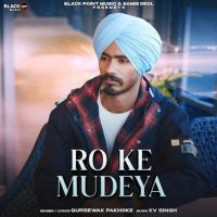 RO KE MUDEYA Gursewak Pakhoke mp3 song download, RO KE MUDEYA Gursewak Pakhoke full album