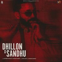 Dhillon x Sandhu Dilpreet Dhillon, Kulshan Sandhu mp3 song download, Dhillon x Sandhu Dilpreet Dhillon, Kulshan Sandhu full album
