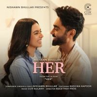 Her Nishawn Bhullar mp3 song download, Her Nishawn Bhullar full album