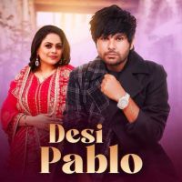 Desi Pablo Sadhpuri mp3 song download, Desi Pablo Sadhpuri full album