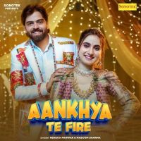 Aankhya Te Fire Renuka Panwar, Masoom Sharma mp3 song download, Aankhya Te Fire Renuka Panwar, Masoom Sharma full album