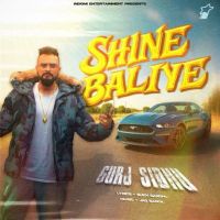 Shine Baliye Gurj Sidhu mp3 song download, Shine Baliye Gurj Sidhu full album